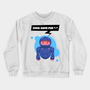 Robots can Code too ! Crewneck Sweatshirt